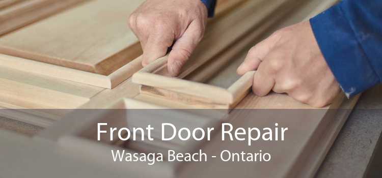 Front Door Repair Wasaga Beach - Ontario