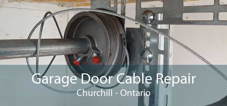 Garage Door Cable Repair Churchill - Ontario