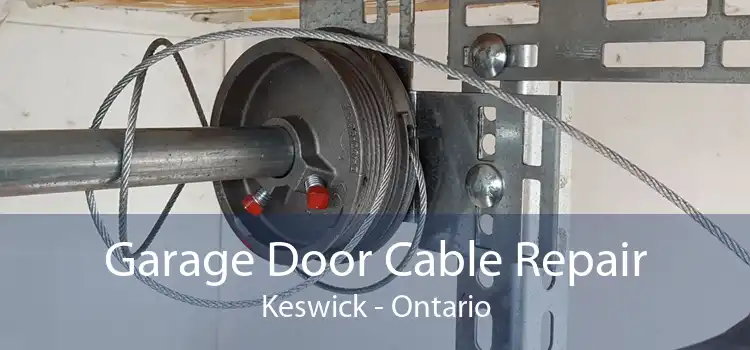 Garage Door Cable Repair Keswick - Ontario