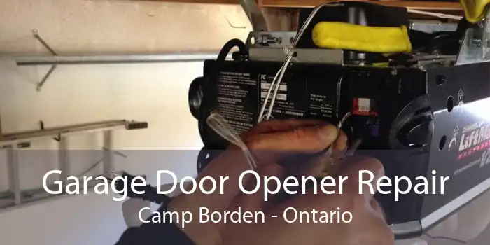 Garage Door Opener Repair Camp Borden - Ontario