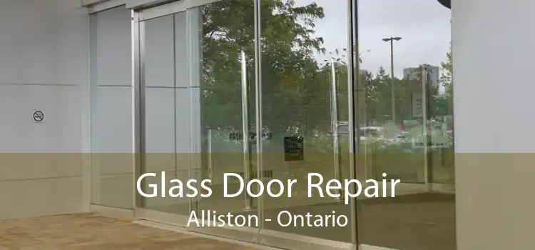 Glass Door Repair Alliston - Ontario