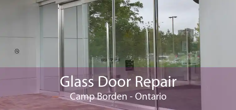 Glass Door Repair Camp Borden - Ontario