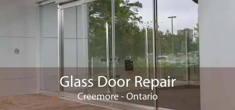 Glass Door Repair Creemore - Ontario
