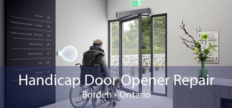 Handicap Door Opener Repair Borden - Ontario