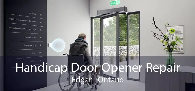 Handicap Door Opener Repair Edgar - Ontario
