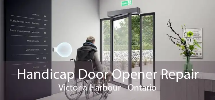 Handicap Door Opener Repair Victoria Harbour - Ontario