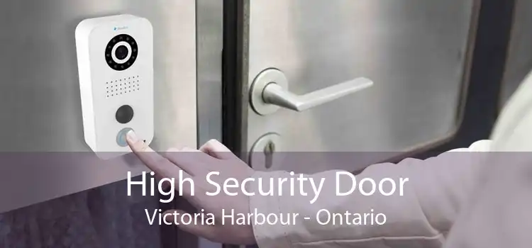 High Security Door Victoria Harbour - Ontario