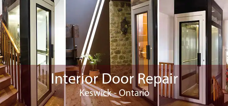 Interior Door Repair Keswick - Ontario