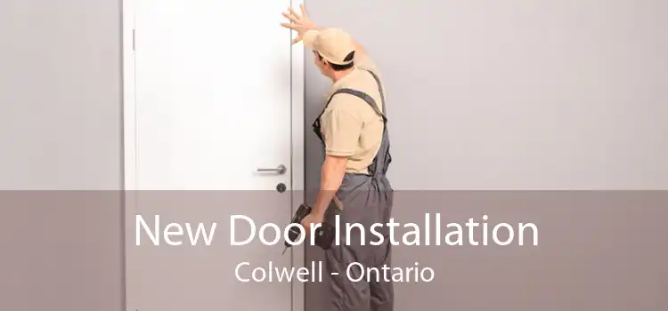 New Door Installation Colwell - Ontario