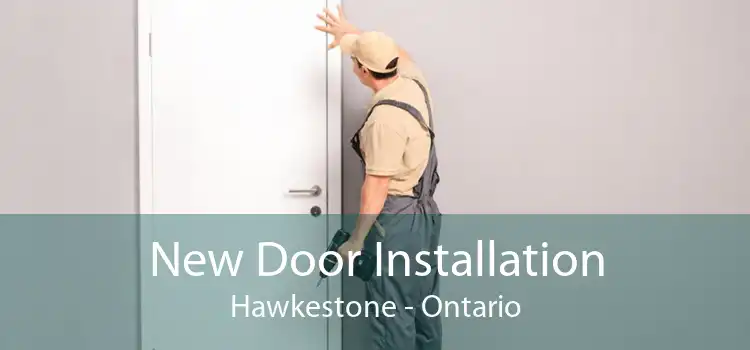 New Door Installation Hawkestone - Ontario