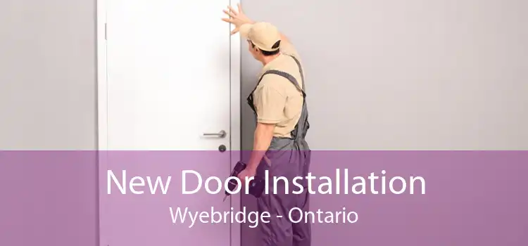 New Door Installation Wyebridge - Ontario