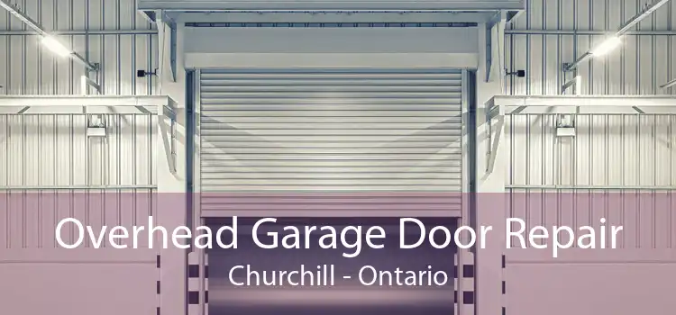 Overhead Garage Door Repair Churchill - Ontario