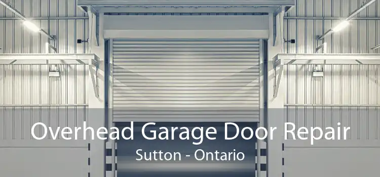 Overhead Garage Door Repair Sutton - Ontario