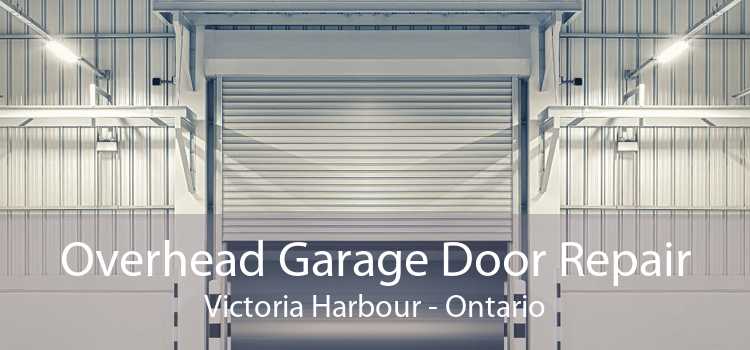 Overhead Garage Door Repair Victoria Harbour - Ontario