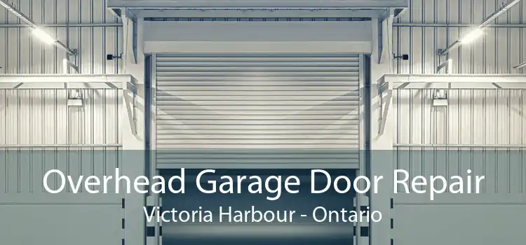 Overhead Garage Door Repair Victoria Harbour - Ontario