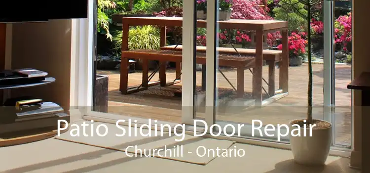 Patio Sliding Door Repair Churchill - Ontario