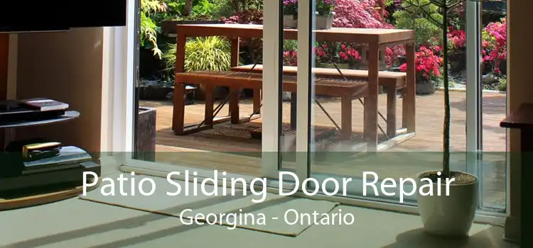 Patio Sliding Door Repair Georgina - Ontario