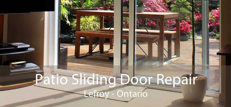 Patio Sliding Door Repair Lefroy - Ontario