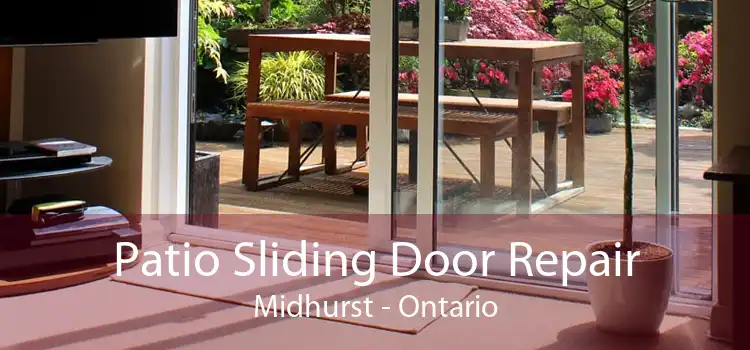 Patio Sliding Door Repair Midhurst - Ontario