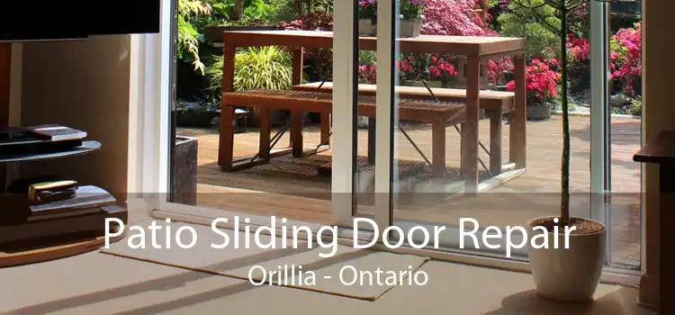 Patio Sliding Door Repair Orillia - Ontario