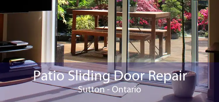 Patio Sliding Door Repair Sutton - Ontario