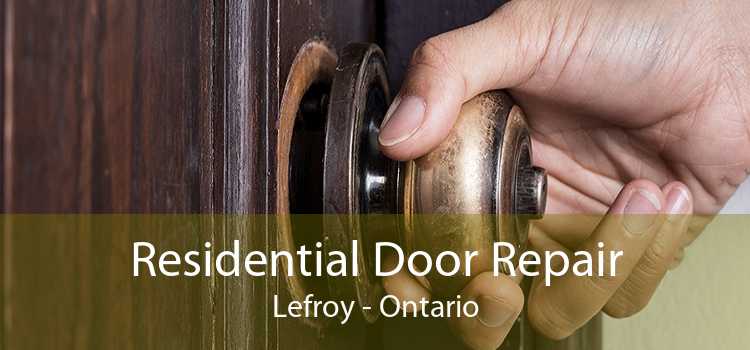 Residential Door Repair Lefroy - Ontario
