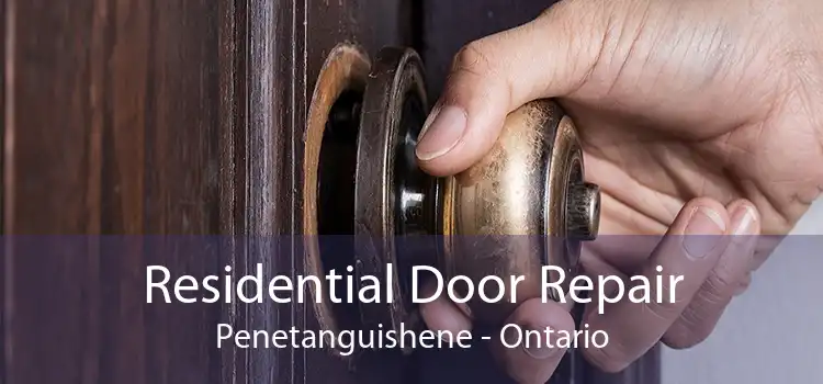 Residential Door Repair Penetanguishene - Ontario