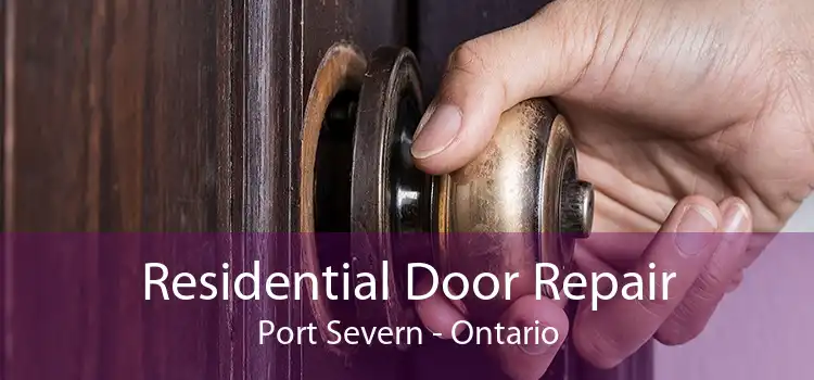 Residential Door Repair Port Severn - Ontario
