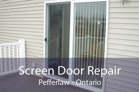 Screen Door Repair Pefferlaw - Ontario