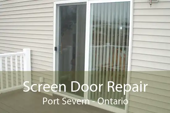 Screen Door Repair Port Severn - Ontario