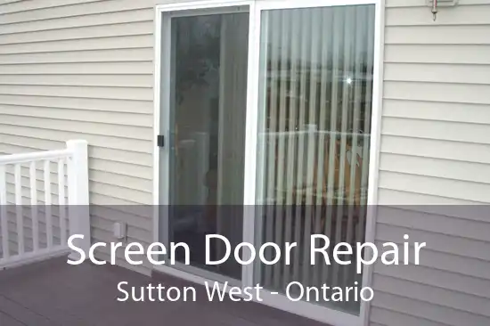 Screen Door Repair Sutton West - Ontario