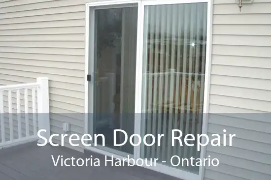 Screen Door Repair Victoria Harbour - Ontario