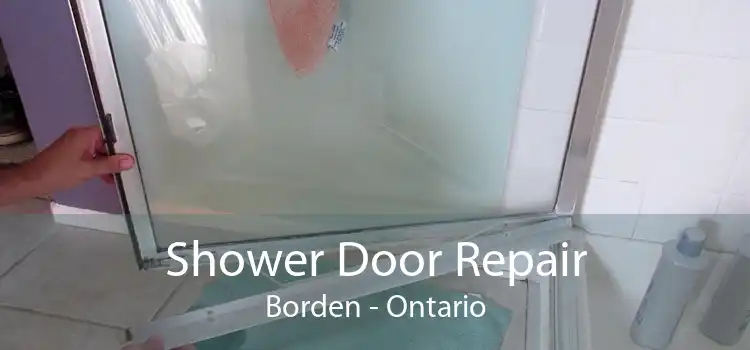 Shower Door Repair Borden - Ontario
