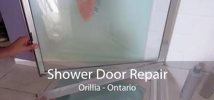 Shower Door Repair Orillia - Ontario