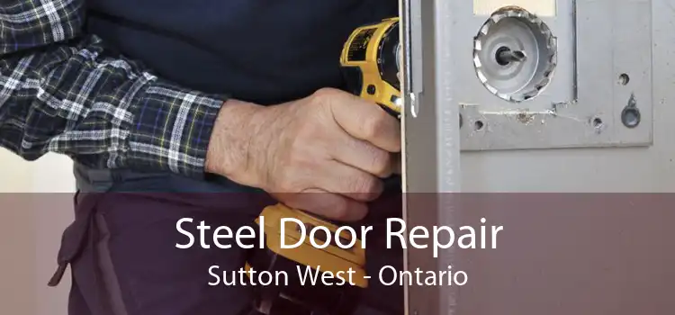 Steel Door Repair Sutton West - Ontario