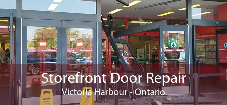Storefront Door Repair Victoria Harbour - Ontario