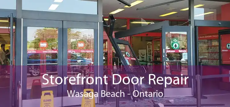 Storefront Door Repair Wasaga Beach - Ontario
