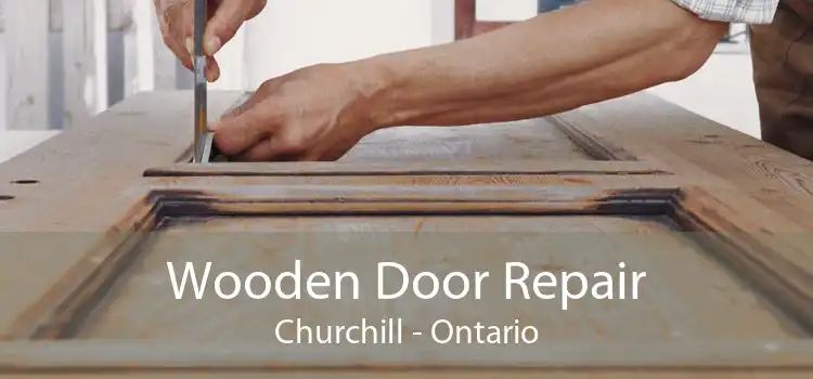 Wooden Door Repair Churchill - Ontario