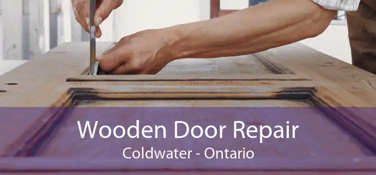 Wooden Door Repair Coldwater - Ontario