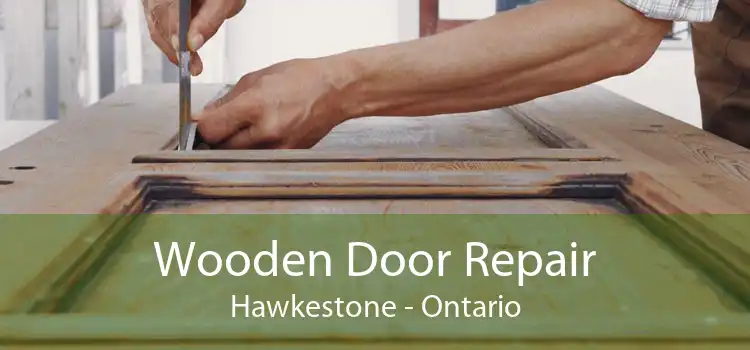 Wooden Door Repair Hawkestone - Ontario