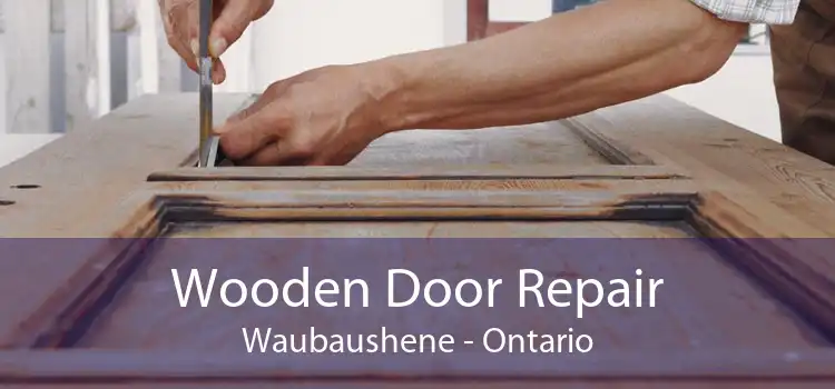 Wooden Door Repair Waubaushene - Ontario